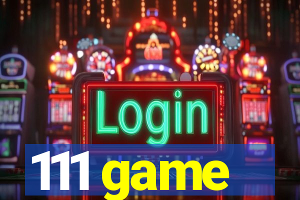111 game